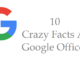 10 Crazy Facts About Google Office