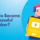 if you are becoming a YouTuber